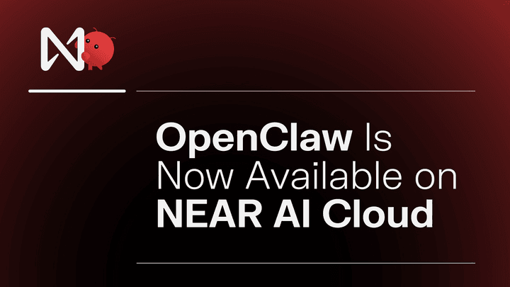 OpenClaw Is Now Available on NEAR AI Cloud